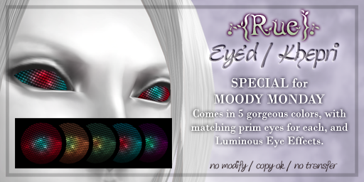 .{Rue}. Eye'd / Khepri (Moody Monday special)