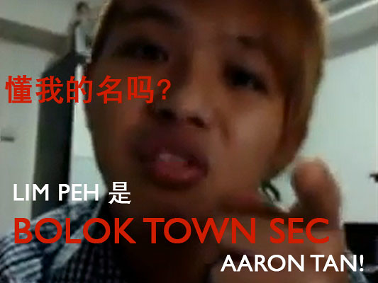 In Queen's English: "My name is Aaron Tan and I am from Bedok Town Secondary"