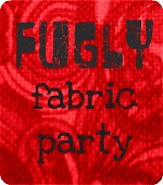 Fugly Fabric Party