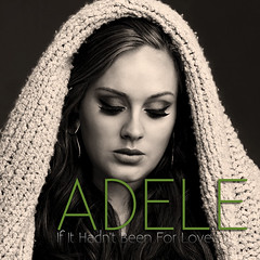 Adele   If it hadn\'t been for love