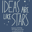 T-Shirt: Ideas are like stars. Numerous and dazzling, but it takes work to confirm life near one.