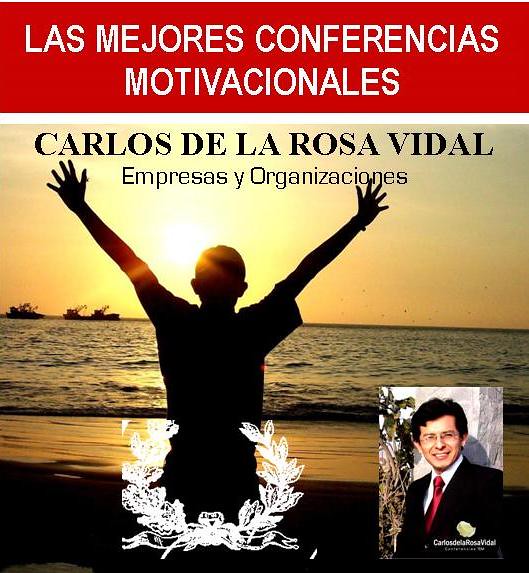 Las mejores Charlas Motivacionales de Carlos de la Rosa Vidal en Lima Perú