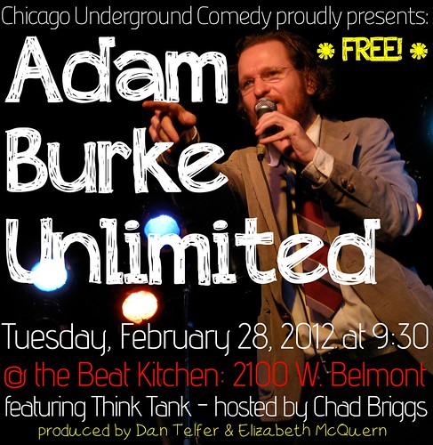 Adam Burke Unlimited 2-28-12 by Chicago Underground Comedy with Chad Briggs and Think Tank
