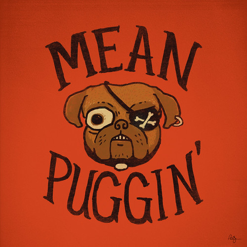 Mean Puggin'