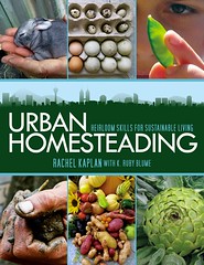 Book cover, Urban Homesteading: Heirloom Skills for Sustainable Living by Rachel Kaplan