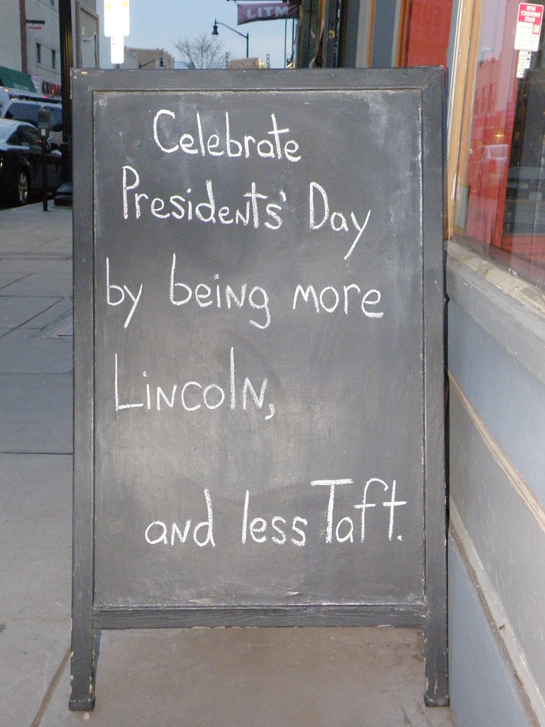 Celebrate Presidents' Day by being more Lincoln, and less Taft.
