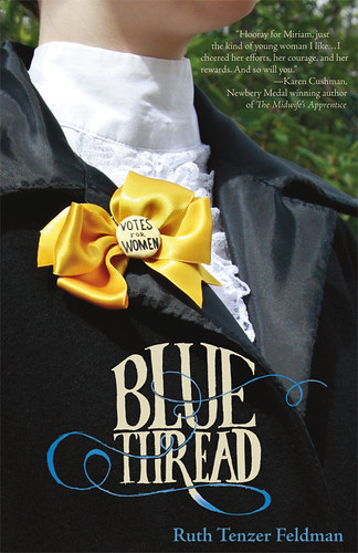 The cover of Blue Thread, showing a white woman wearing a high-necked blouse and a Votes For Women button. A blue thread runs through the image and spells out the book's title