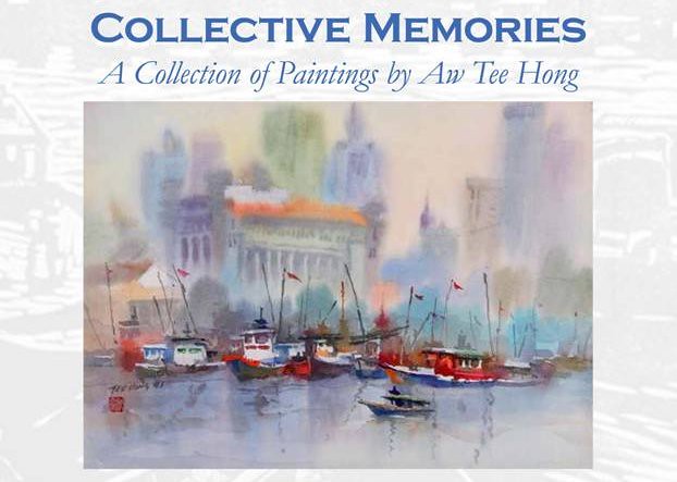 ‘Collective Memories - A Collection of Paintings by Aw Tee Hong’