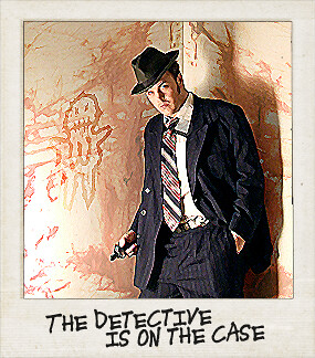 The Detective is on the Case