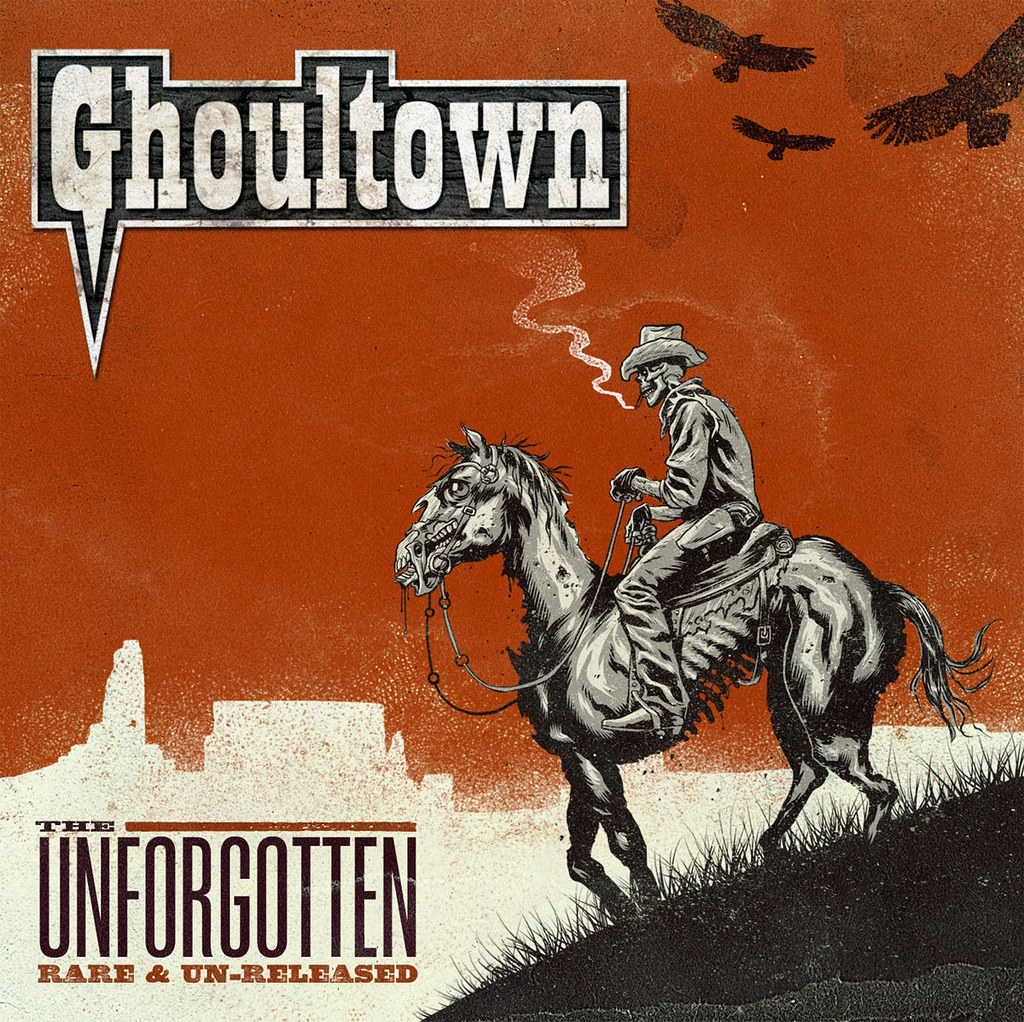 GHOULTOWN: The Unforgotten (Rare and Unreleased) (Angry Planet 2012)
