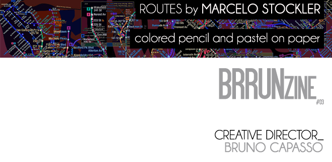 Routes by Marcelo Stockler — BRRUNzine #03 — Creative Director: Bruno Capasso