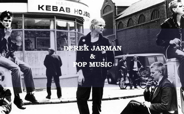 derek-jarman-and-pop-music