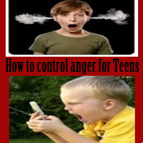 How to control anger for Teens