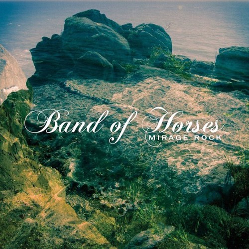Band-of-Horses-Mirage-Rock-e1341892680685