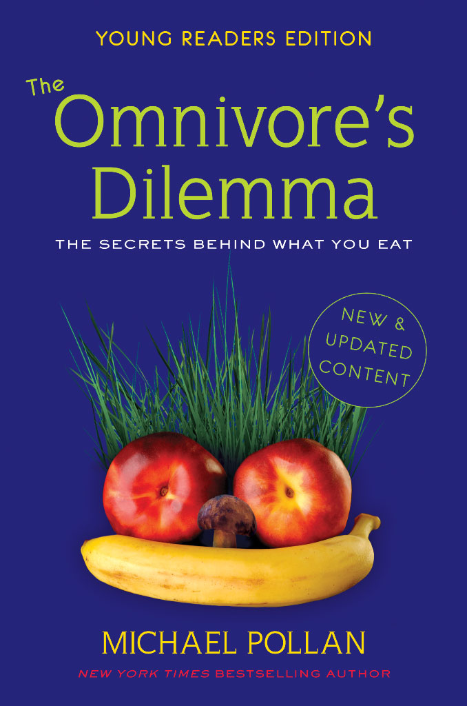 The Omnivore’s Dilemma: The Secrets Behind What You Eat