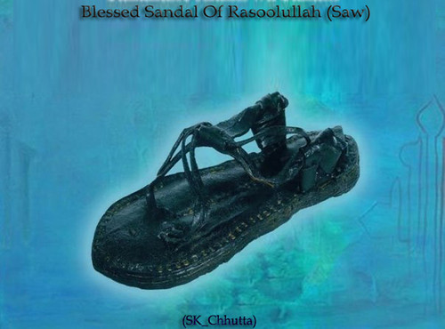 Blessed Sandal OF Rasool Allah (SAW)
