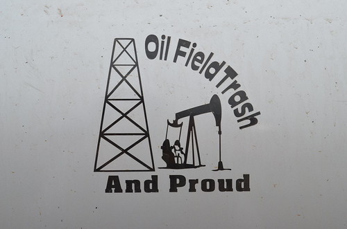 Oil Field Trash and Proud