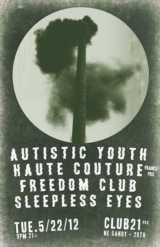5/22/12 AutisticYouth/HauteCouture/FreedomClub/SleeplessEyes