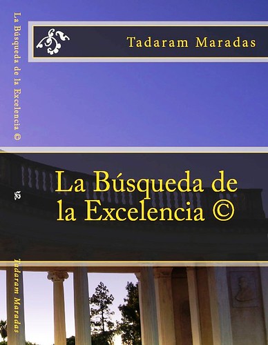 La Búsqueda de la Excelencia © by Tadaram Maradas by Tadaram Alasadro Maradas