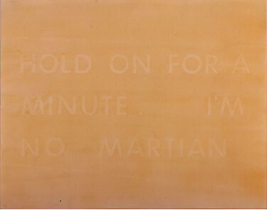 Ed Ruscha, HOLD ON FOR A MINUTE I'M NO MARTIAN, 1980