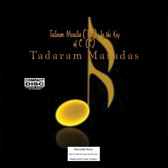 Tadaram Maradas (TM)  In the key of C (C) by Tadaram Alasadro Maradas