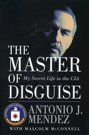 The Master of Disguise- My Secret Life in the CIA