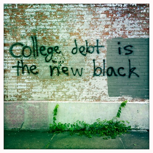 College debt is the new black.