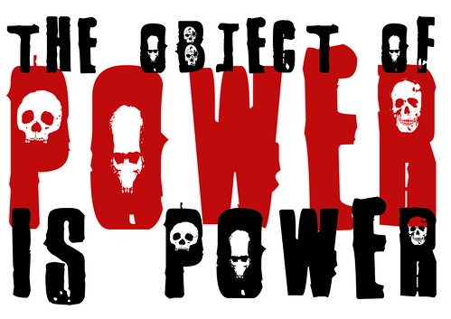 The object of power is power - Orwellian poster by Teacher Dude's BBQ