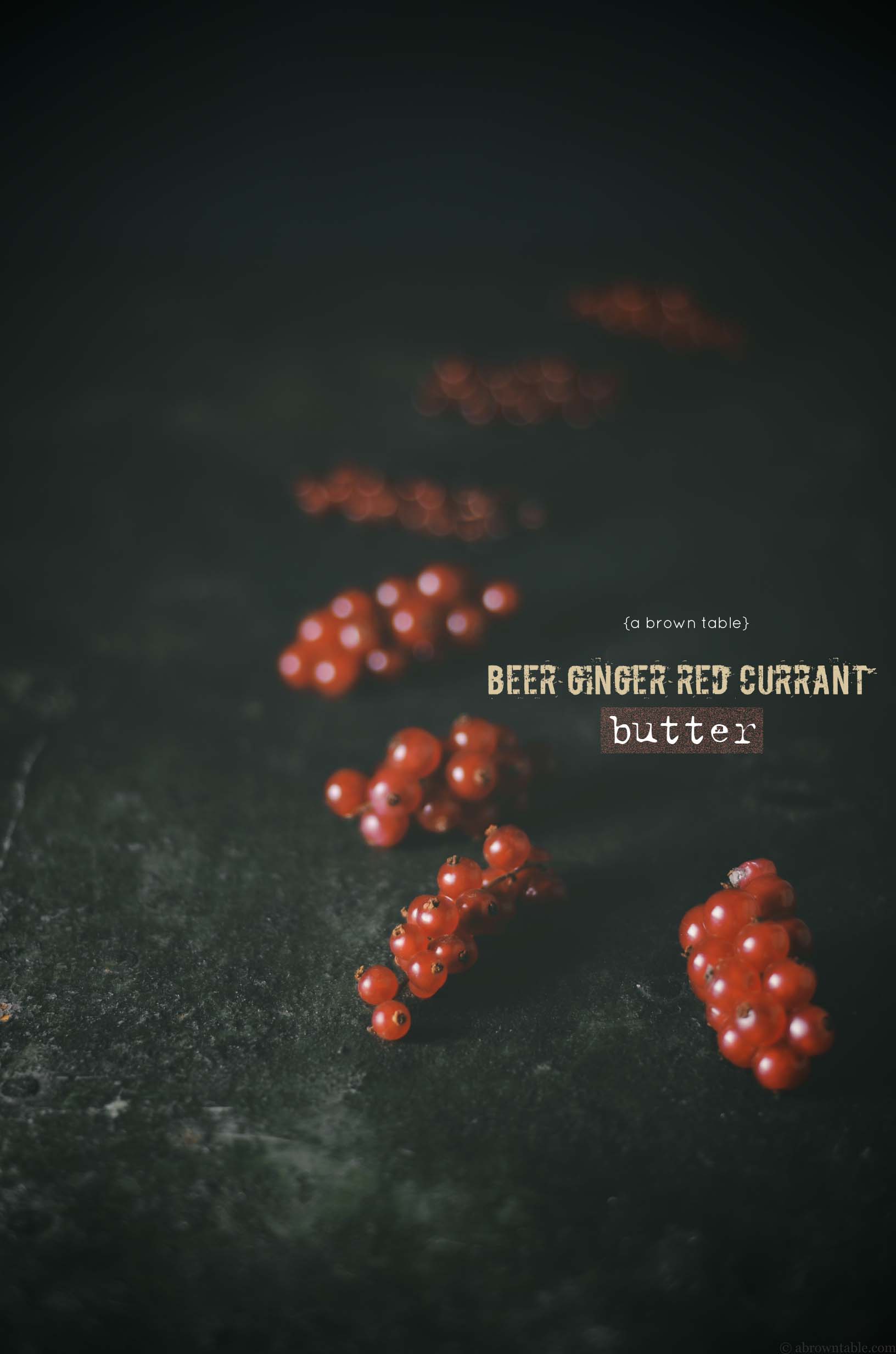 red currants for beer ginger butter