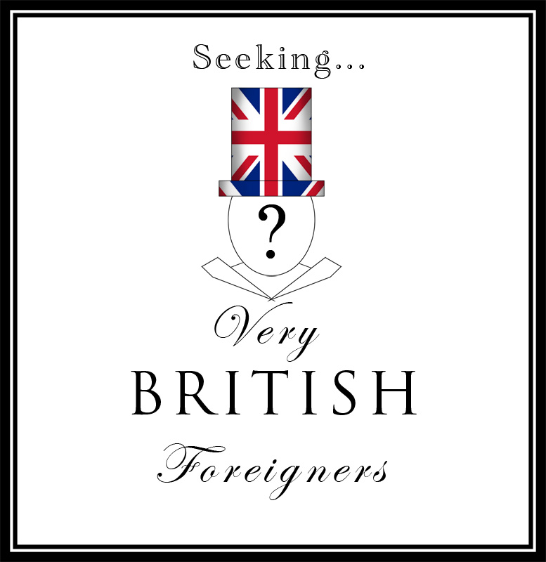 Seeking: very British foreigners