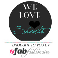 FabFashionaire LinkUp | We love SHORTS