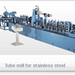 Parth Enquipments Ltd. : Tube mill for stainless steel