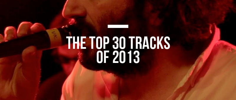 The Top 30 Tracks of 2013