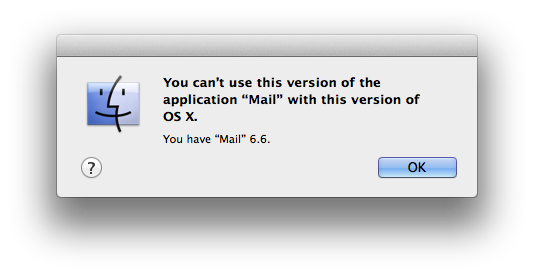 You can't use this version of the application "Mail" with this version of OS X.