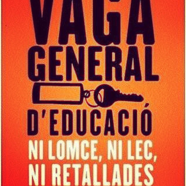 24 d'octubre: #vagageneral d'educació : Ni #LOMCE, ni #LEC, ni #retallades #ensenyament #educació