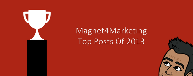 Magnet4Marketing Top Posts Of 2013