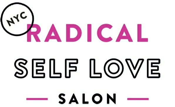 Radical Self Love Salon: NYC!