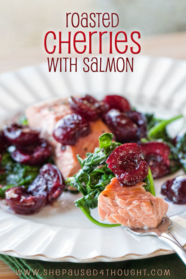 Roasted cherries with salmon | She Paused 4 Thought