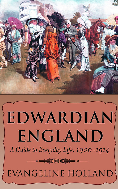 GIVEAWAY: Edwardian England: A Guide to Everyday Life, 1900-1914