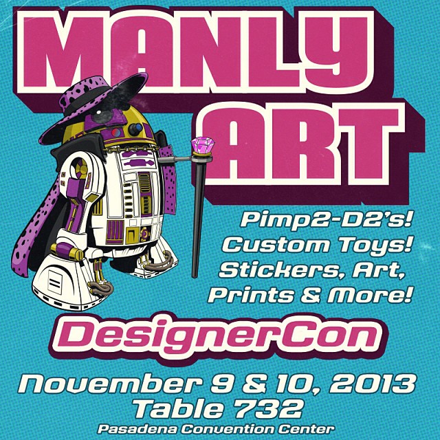 Alright kiddies! #dcon is this weekend. Come by and say hi. #pimp2d2 #stickers #prints #originalart #customtoys #manlyart