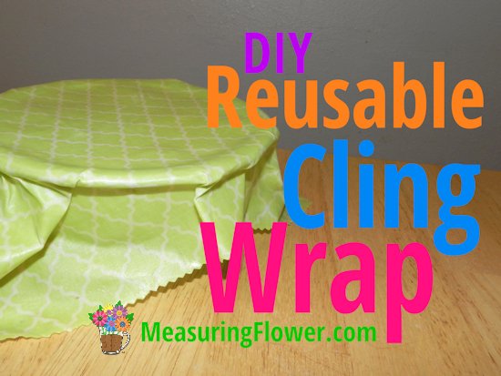 DIY Reusable Cling Wrap