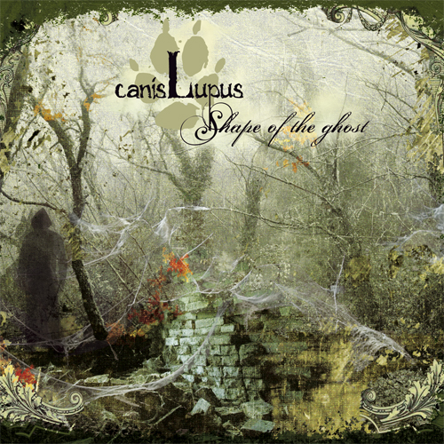 CANIS LUPUS: Shape Of The Ghost (Gothic Music Records 2013)