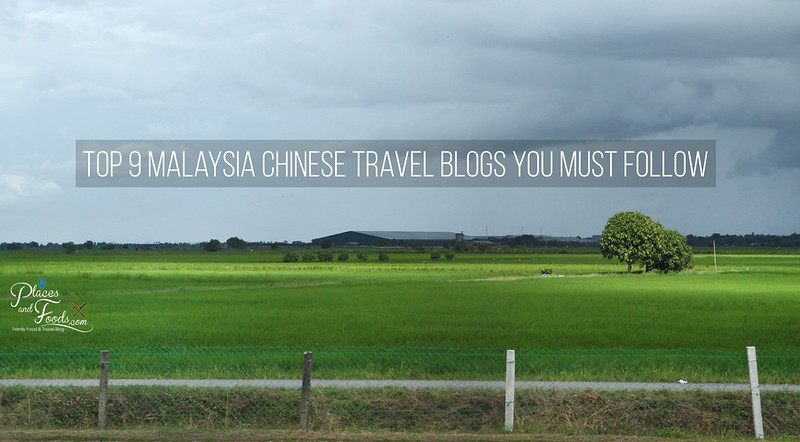 Top 9 Malaysia Chinese Travel Blogs You Must Follow