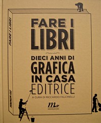 Fare i libri (a cura di Riccardo Falcinelli), minimum fax 2011. copertina, (part.) 1