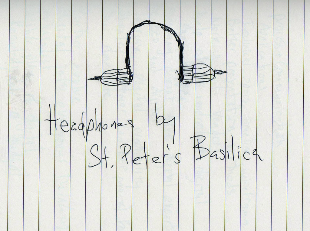 Rough, rough sketch of Headphones by St. Peter's Basilica