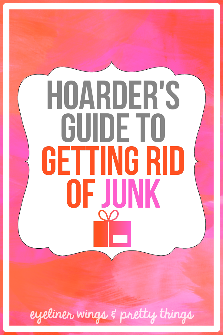 Hoarder's Guide to Getting Rid of Junk // eyeliner wings & pretty things