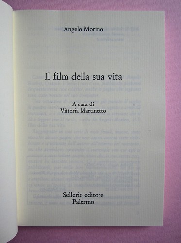 Angelo Morino, Il film della sua vita, Sellerio 2012. [resp. grafica non indicata]. Frontespizio (part.), 2