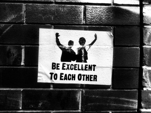 BE EXCELLENT TO EACH OTHER