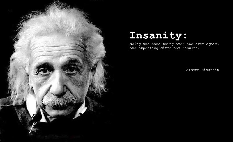 How To Fail - Insanity by Einstein