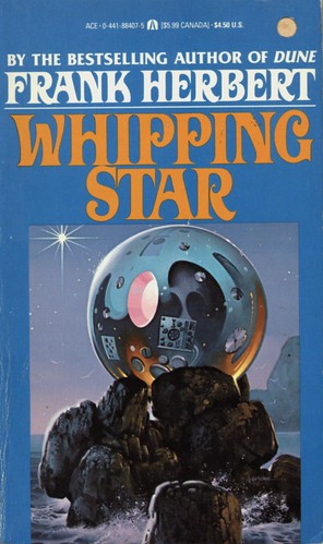 Whipping Star by Frank Herbert. Ace 1991. Cover artist Paul Alexander